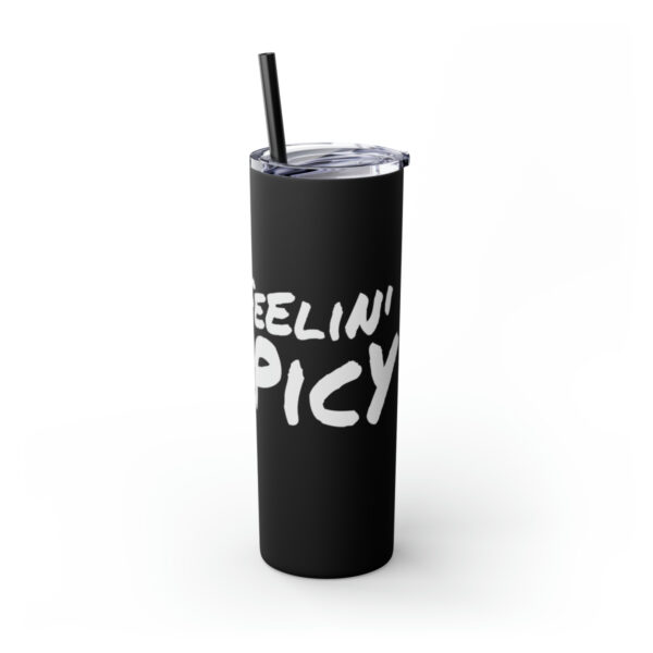Feelin' Spicy Skinny Tumbler - Image 4