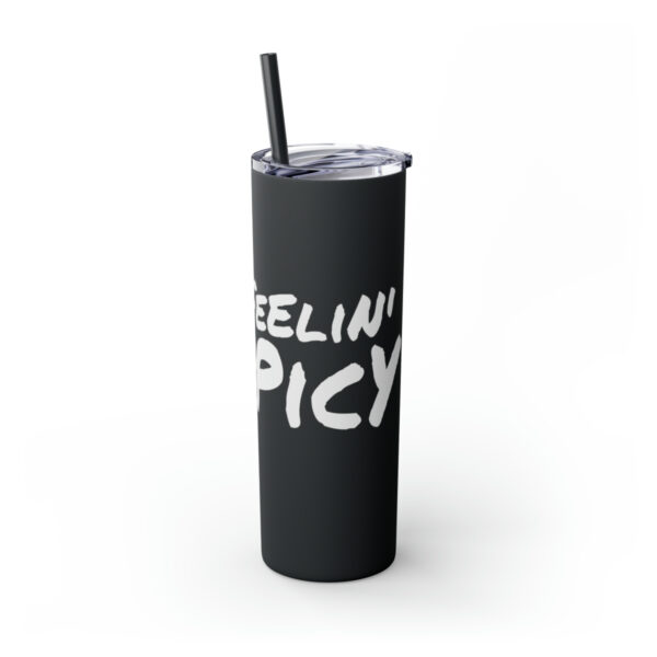 Feelin' Spicy Skinny Tumbler - Image 49